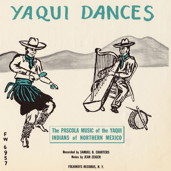 Various Artists|The Yaqui Dances: Pascola Music of the Yaqui Indians of Northern Mexico Various Artists|The Yaqui Dances: Pascola Music of the Yaqui Indians of Northern Mexico