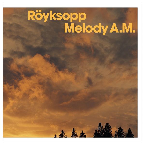 Röyksopp - Melody AM Röyksopp - Melody AM