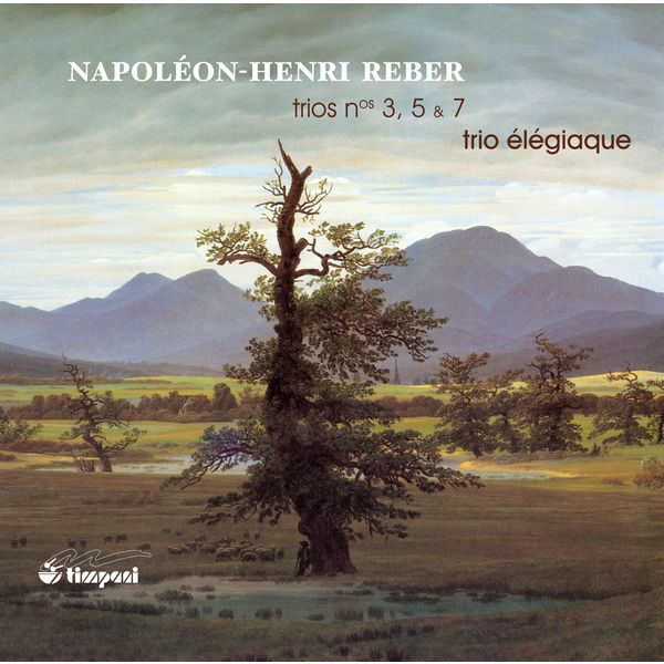 Trio Élégiaque|Napoléon-Henri Reber : Trios avec piano n° 3, 5 & 7 Trio Élégiaque|Napoléon-Henri Reber : Trios avec piano n° 3, 5 & 7