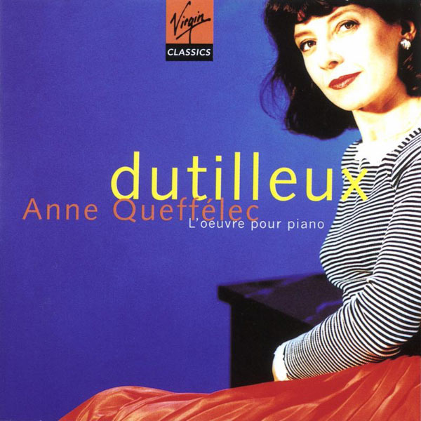 Anne Queffélec - Dutilleux: Piano Works Anne Queffélec - Dutilleux: Piano Works