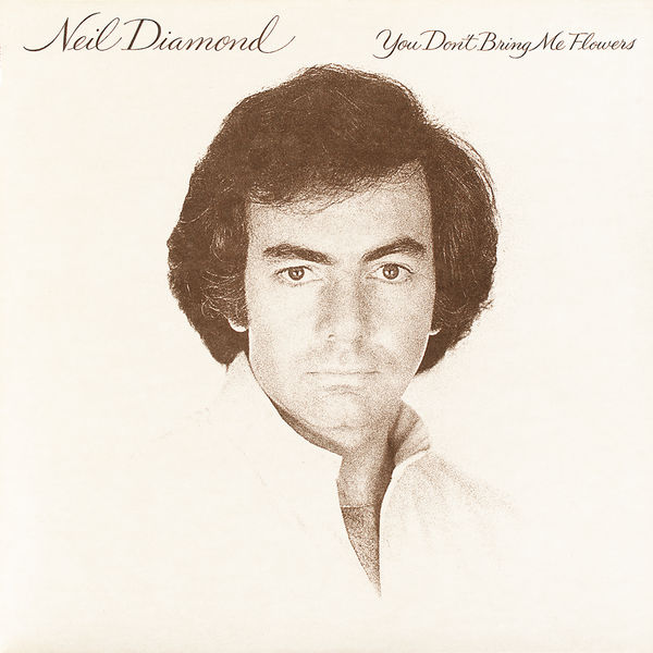 Neil Diamond - You Don't Bring Me Flowers Neil Diamond - You Don't Bring Me Flowers