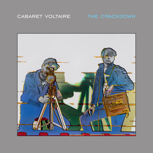 Cabaret Voltaire - The Crackdown Cabaret Voltaire - The Crackdown