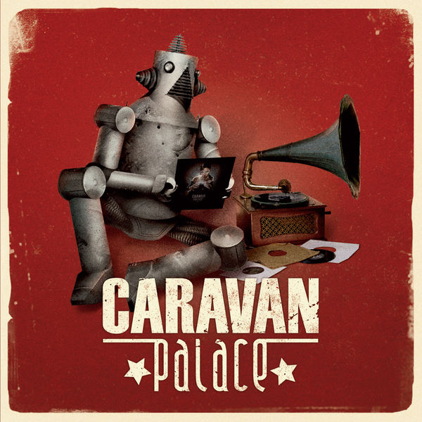 Caravan Palace - Caravan Palace Caravan Palace - Caravan Palace