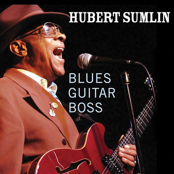 Hubert Sumlin|Blues Guitar Boss Hubert Sumlin|Blues Guitar Boss