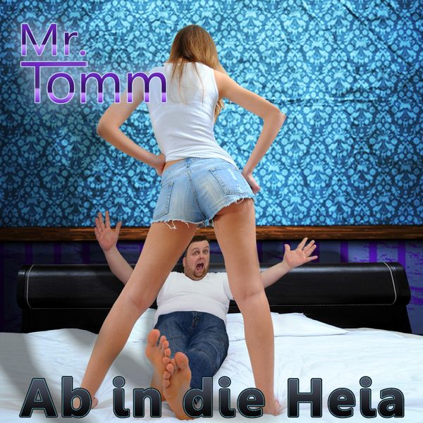 Mr. Tomm - Ab in die Heia Mr. Tomm - Ab in die Heia