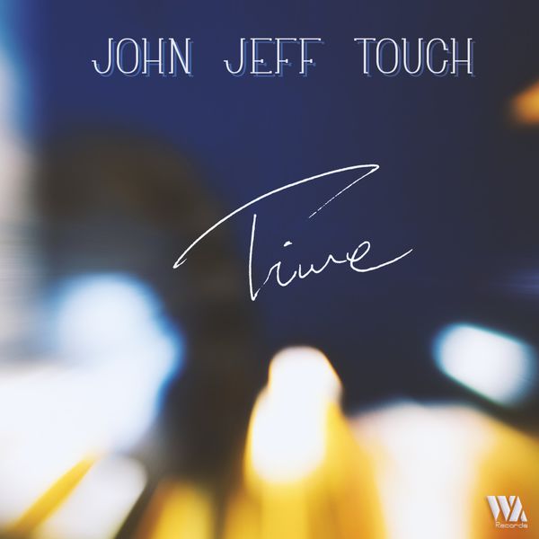 John Jeff Touch - Time John Jeff Touch - Time