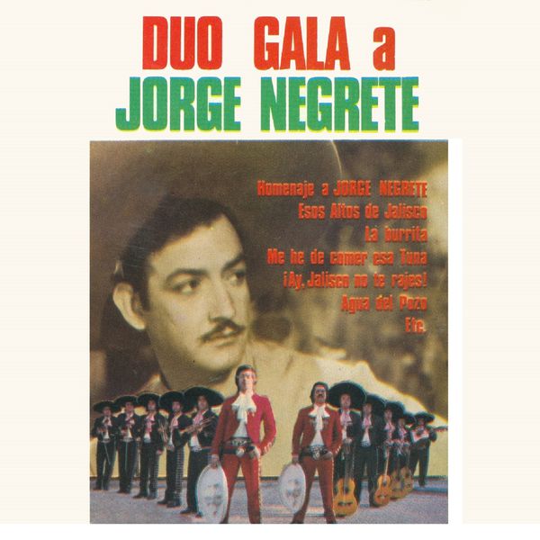 Duo Gala Y Su Mariachi - A Jorge Negrete Duo Gala Y Su Mariachi - A Jorge Negrete