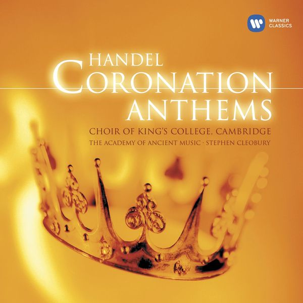 Choir of King's College, Cambridge|Handel Coronation Anthems Choir of King's College, Cambridge|Handel Coronation Anthems