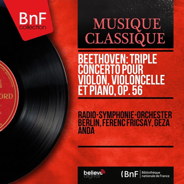 Radio-Symphonie-Orchester Berlin - Beethoven: Triple concerto pour violon, violoncelle et piano, Op. 56 (Mono Version) Radio-Symphonie-Orchester Berlin - Beethoven: Triple concerto pour violon, violoncelle et piano, Op. 56 (Mono Version)