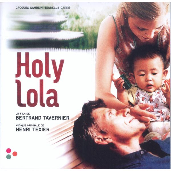 Henri Texier|Holy Lola (Bande originale du film) Henri Texier|Holy Lola (Bande originale du film)