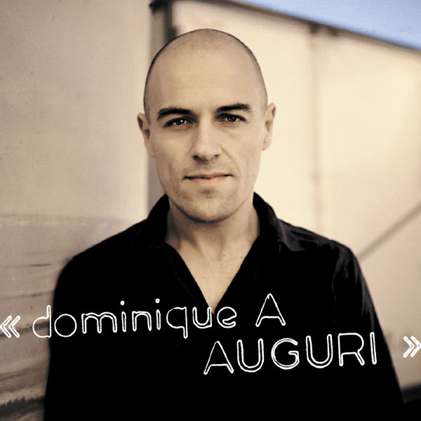 Dominique A|Auguri - Edition spéciale Dominique A|Auguri - Edition spéciale