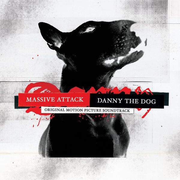 Massive Attack - Danny The Dog - OST Massive Attack - Danny The Dog - OST
