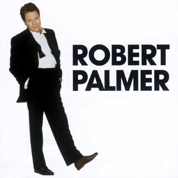 Robert Palmer|The Essential Selection