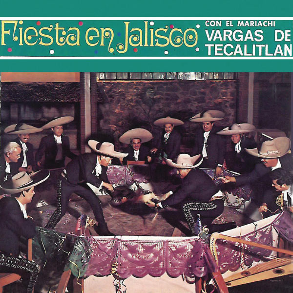 Mariachi Vargas de Tecalitlán|Fiesta En Jalisco