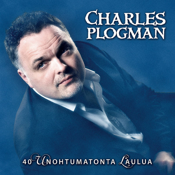 Charles Plogman - 40 Unohtumatonta laulua Charles Plogman - 40 Unohtumatonta laulua
