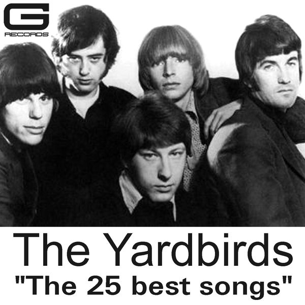 The Yardbirds|The 25 Best Songs The Yardbirds|The 25 Best Songs