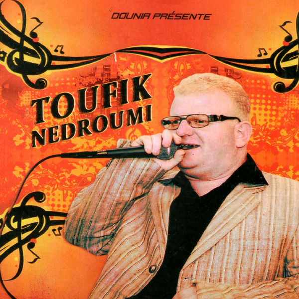 TÉLÉCHARGER MUSIC TOUFIK NEDROUMI MUSIC NEDROUMI TÉLÉCHARGER TOUFIK