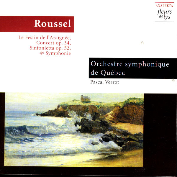 Albert Roussel|Le festin de l’araignée, Concert Op.34, Sinfonietta Op.52, 4th Symphonie