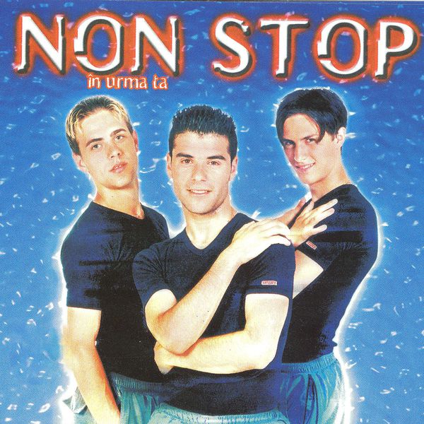 Non Stop - În Urma Ta Non Stop - În Urma Ta