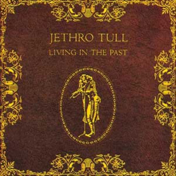 Jethro Tull - Living in the Past Jethro Tull - Living in the Past