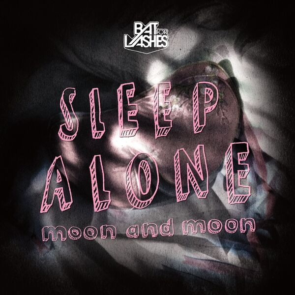 Bat For Lashes - Sleep Alone/Moon and Moon Bat For Lashes - Sleep Alone/Moon and Moon