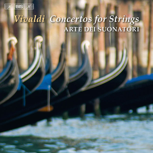 Arte dei Suonatori - Antonio Vivaldi : Concertos pour cordes Arte dei Suonatori - Antonio Vivaldi : Concertos pour cordes