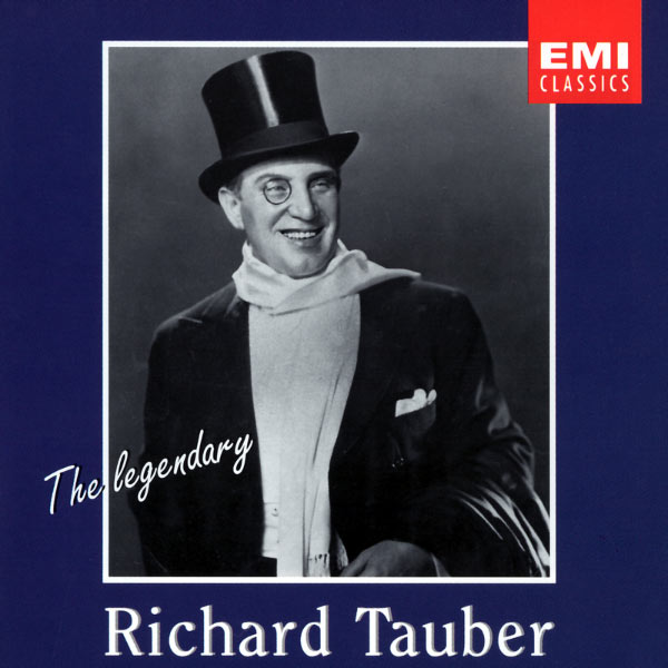 Richard Tauber - The Legendary Richard Tauber Richard Tauber - The Legendary Richard Tauber