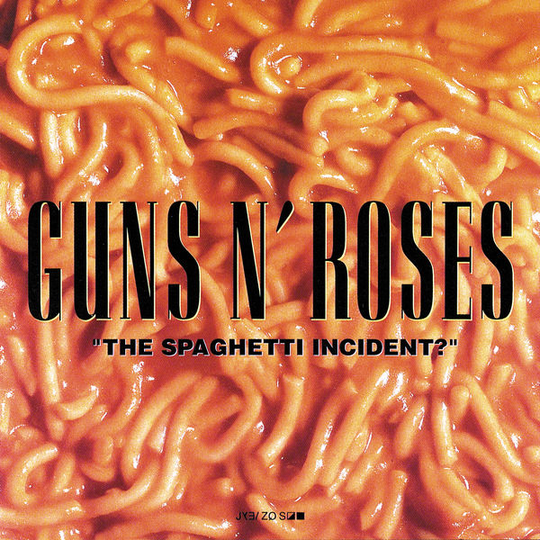 Guns N' Roses|The Spaghetti Incident?