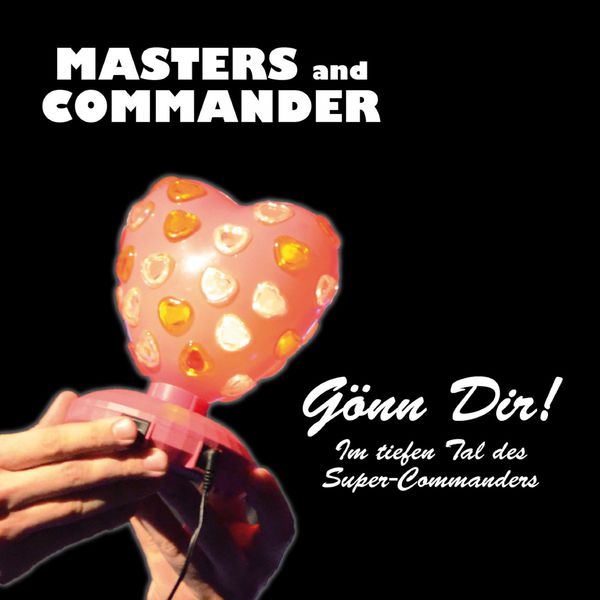 MASTERS and COMMANDER - Gönn Dir! - Im tiefen Tal des Super-Commanders MASTERS and COMMANDER - Gönn Dir! - Im tiefen Tal des Super-Commanders