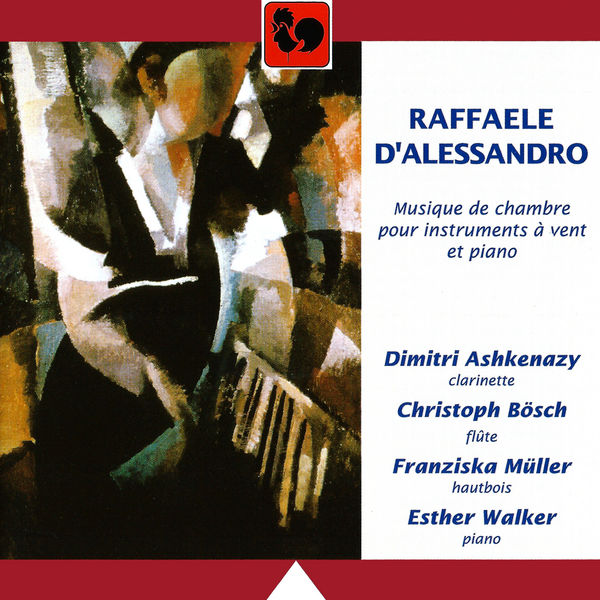 Raffaele d'Alessandro|Raffaele d'Alessandro: Chamber Music for Wind Instruments & Piano Raffaele d'Alessandro|Raffaele d'Alessandro: Chamber Music for Wind Instruments & Piano