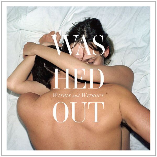 Washed Out - Within and Without Washed Out - Within and Without