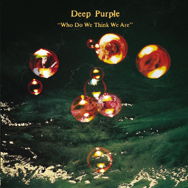 Deep Purple - Who Do We Think We Are Deep Purple - Who Do We Think We Are