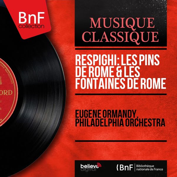 Eugene Ormandy, Philadelphia Orchestra|Respighi: Les pins de Rome & Les fontaines de Rome  (Stereo Version)