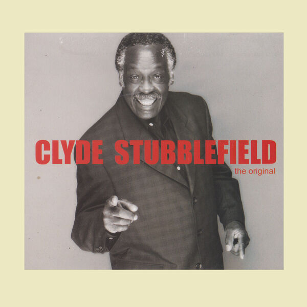 Clyde Stubblefield - The Original Clyde Stubblefield - The Original