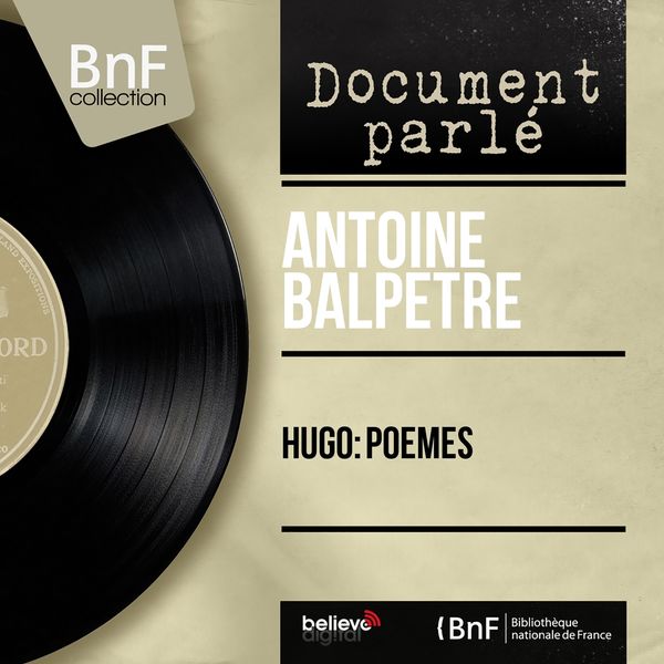 Antoine Balpêtré - Hugo: Poèmes (Mono Version) Antoine Balpêtré - Hugo: Poèmes (Mono Version)