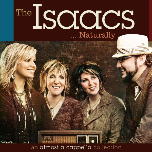 The Isaacs|The Isaacs Naturally: An Almost A Cappella Collection