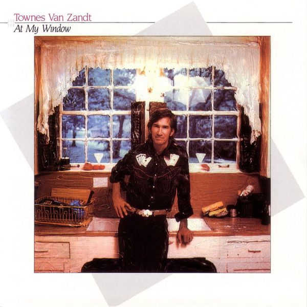 Townes Van Zandt|At My Window