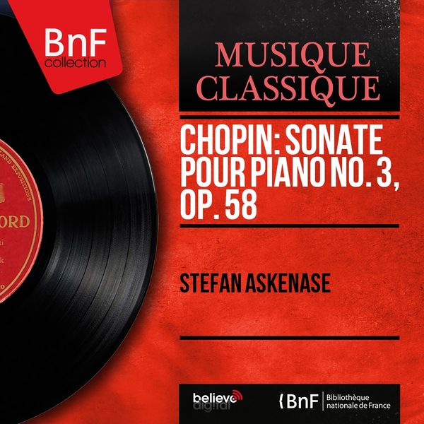 Stefan Askenase - Chopin: Sonate pour piano No. 3, Op. 58 (Mono Version) Stefan Askenase - Chopin: Sonate pour piano No. 3, Op. 58 (Mono Version)