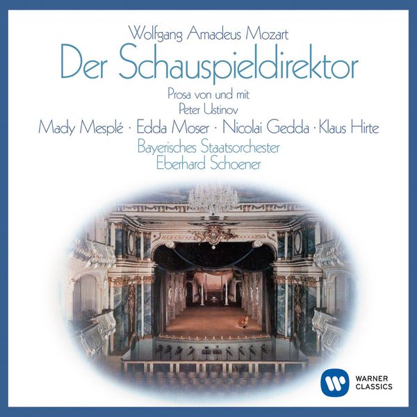 Eberhard Schoener/Sir Peter Ustinov/Nicolai Gedda/Mady Mesplé/Edda Moser|Mozart: Der Schauspieldirektor