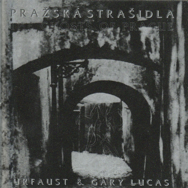 Gary Lucas|The Ghosts of Prague Gary Lucas|The Ghosts of Prague