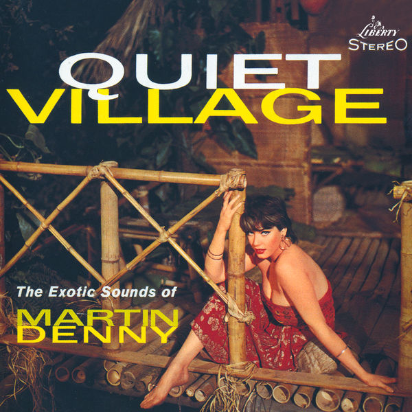 Martin Denny - Quiet Village Martin Denny - Quiet Village