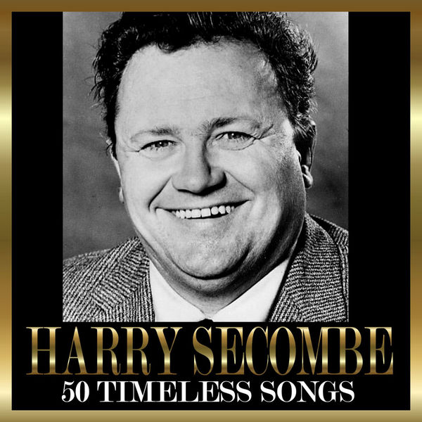 Harry Secombe - 50 Timeless Songs Harry Secombe - 50 Timeless Songs
