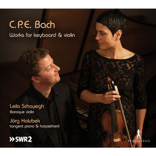 Leila Schayegh - C.P.E. Bach: Works for Keyboard and Violin Leila Schayegh - C.P.E. Bach: Works for Keyboard and Violin
