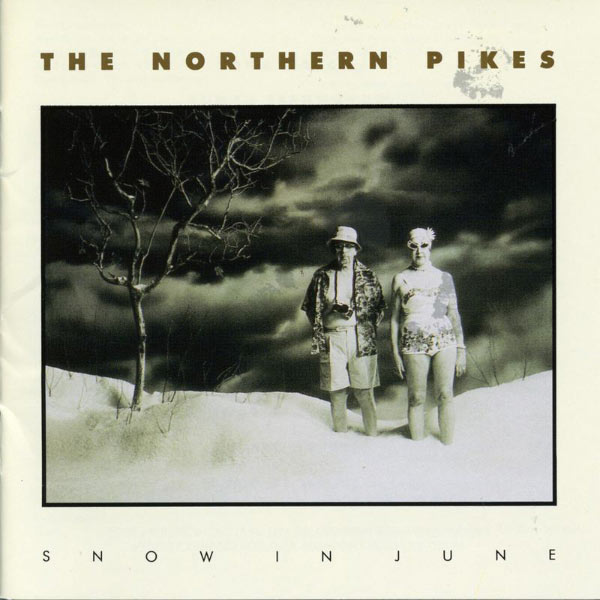 The Northern Pikes|Snow In June