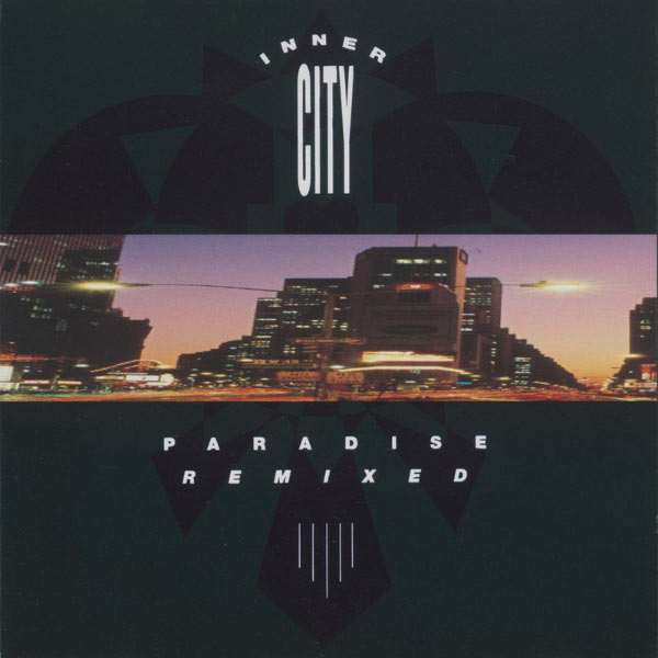 Inner City - Paradise Remixed Inner City - Paradise Remixed