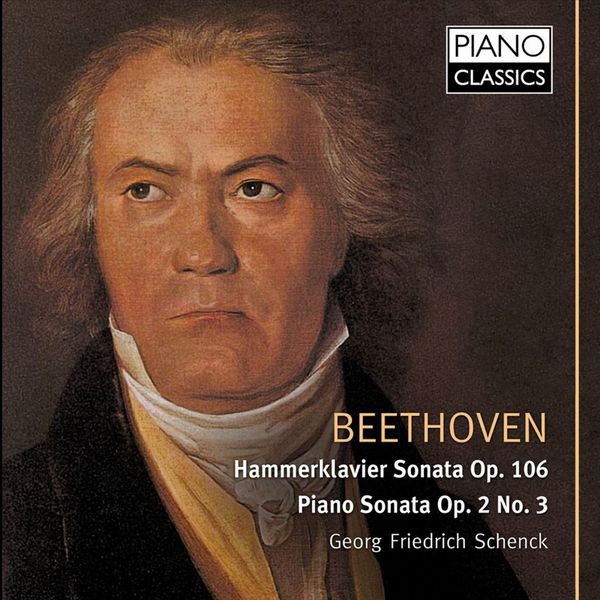 Georg Friedrich Schenck|Beethoven Hammerklavier Sonata, Op. 106, Piano Sonata, Op. 2 No. 3