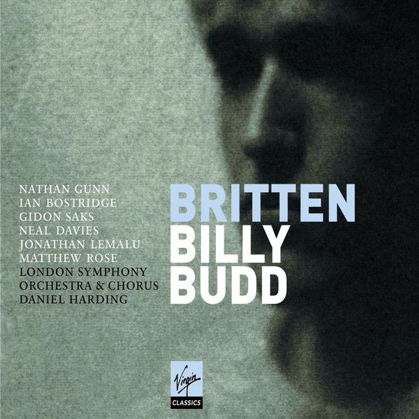 Daniel Harding/Nathan Gunn/Ian Bostridge/Gidon Saks/Neal Davies/Jonathan Lemalu/Matthew Rose/London Symphony Orchestra|Billy Budd Daniel Harding/Nathan Gunn/Ian Bostridge/Gidon Saks/Neal Davies/Jonathan Lemalu/Matthew Rose/London Symphony Orchestra|Billy Budd