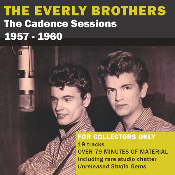 The Everly Brothers - The Cadence Sessions 1957 - 1960 The Everly Brothers - The Cadence Sessions 1957 - 1960