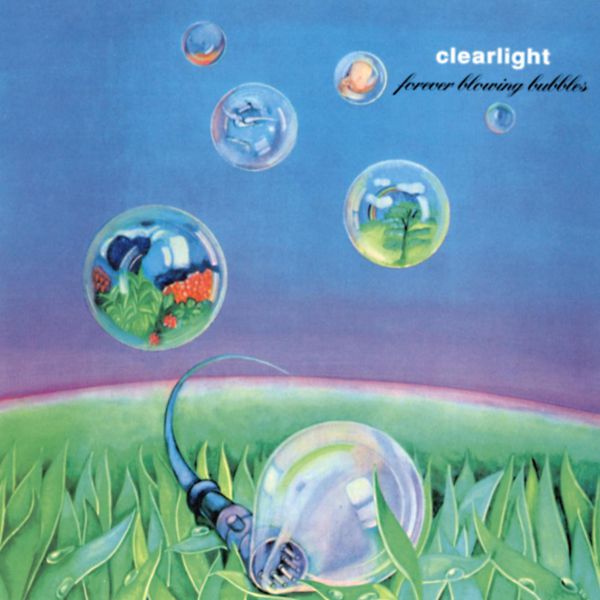 Clearlight|Forever Blowing Bubbles Clearlight|Forever Blowing Bubbles