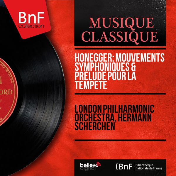 London Philharmonic Orchestra - Honegger: Mouvements symphoniques & Prélude pour La tempête (Mono Version) London Philharmonic Orchestra - Honegger: Mouvements symphoniques & Prélude pour La tempête (Mono Version)